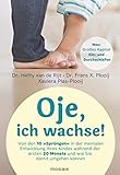 Oje, ich wachse!: Von den 10 'Sprüngen' in der mentalen Entwicklung Ihres...