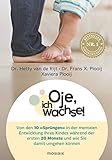 Oje, ich wachse!: Von den 10 'Sprüngen' in der mentalen Entwicklung Ihres...